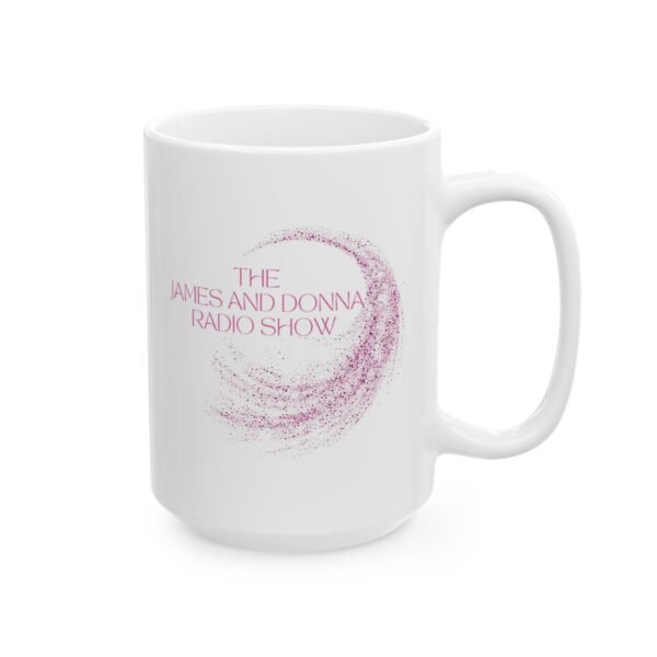Official "The James And Donna Radio Show™" Home/ Office Ceramic Mug, (11oz, 15oz) - Image 10