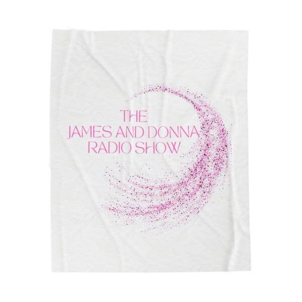 Official "The James and Donna Radio Show" Velveteen Plush Blanket - Image 2